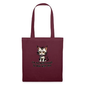 I'm Not Paid Enough: Humorous Cat - Tote Bag - burgundy - Front