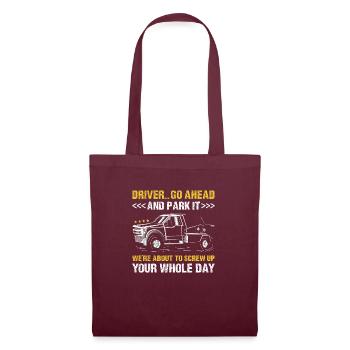 Chauffeur... Allez-y et garez-le Opérateur de dépanneuse - Sac en tissu - bordeaux - Devant