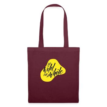 Be wild for a while - Tote Bag - burgundy - Front