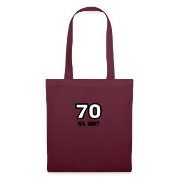 Zum 70. Geburtstag ein Shirt „70 na und?“ - Stoffbeutel - Burgunderrot - Vorne