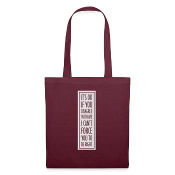 you disagree with me - Tote Bag - burgundy - Front
