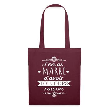T shirt humour j' ai toujours raison cadeau - Sac en tissu - bordeaux - Devant