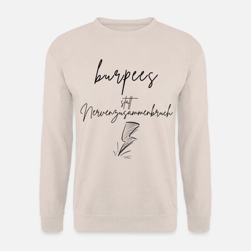 burpees statt Nervenzusammenbruch - Unisex Pullover - Sand