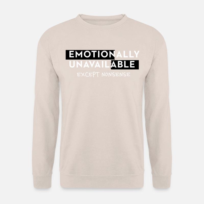 Emotionally Unavailable Spruch Meme Style Typo - Unisex Pullover - Sand