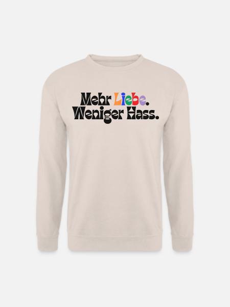 Mehr Liebe Weniger Hass outfit csd Demokratie Fan - Unisex Pullover - Sand