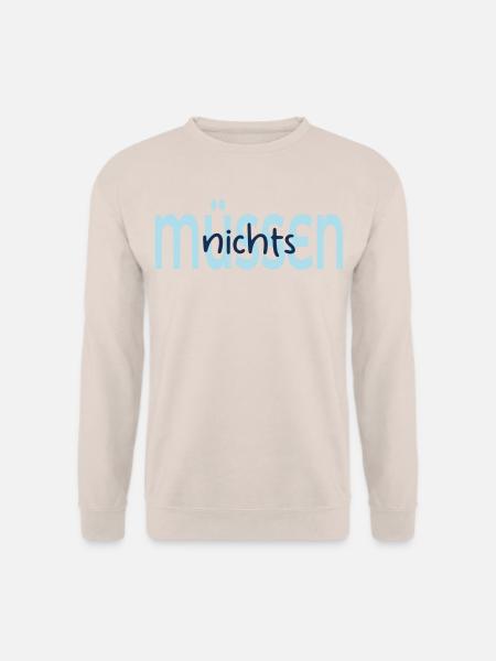 Freiheit Nichts Müssen - Unisex Pullover - Sand