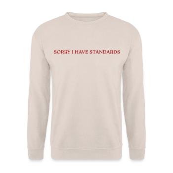 Sorry I Have Standards - Unisex Pullover - Sand - Vorne - Alina (178cm) & Michal (187cm)