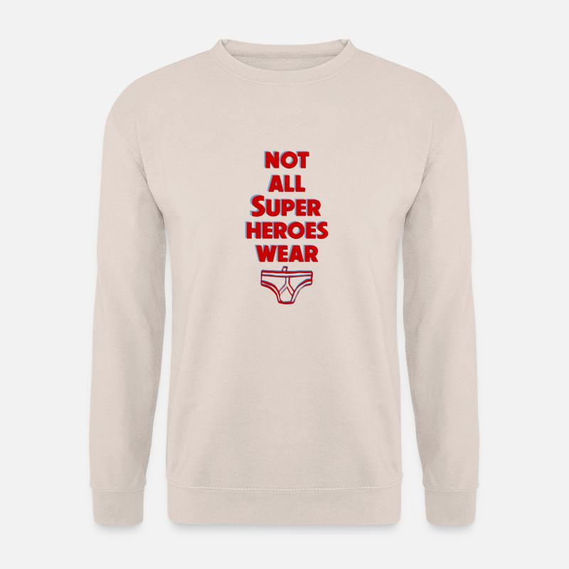 Nicht alle Superhelden tragen Slips - Unisex Pullover - Sand