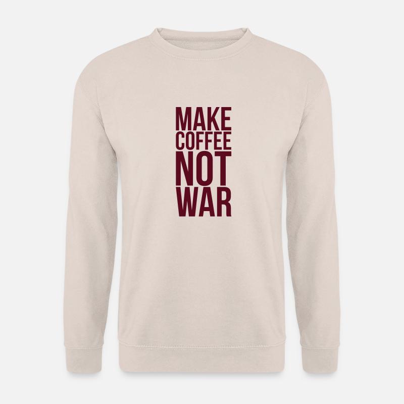 Make coffee not war - Unisex Sweatshirt - sand