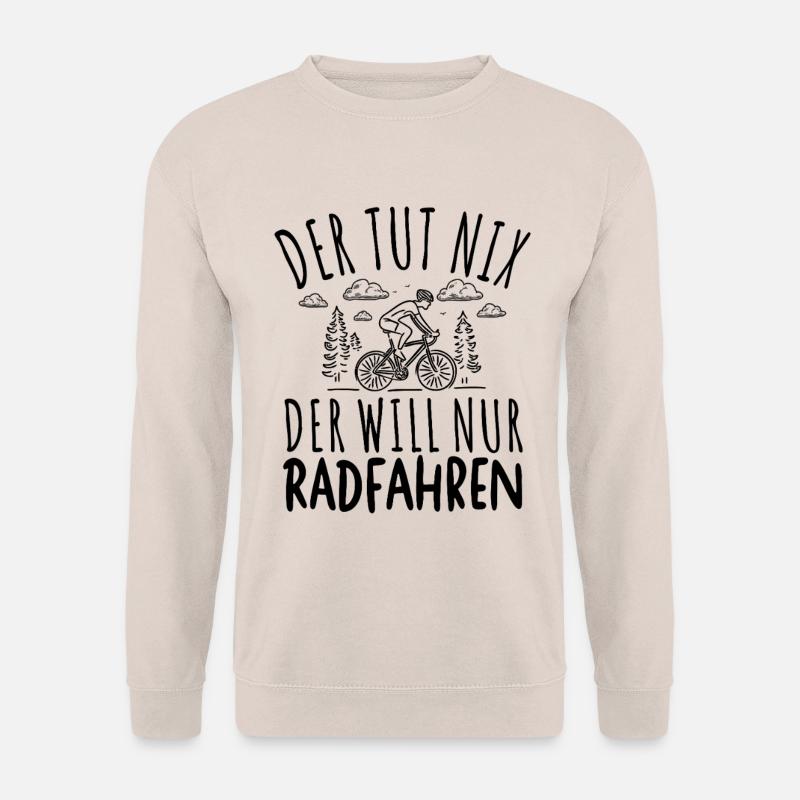 DER TUT NIX DER WILL NUR RADFAHREN SPRUCH HERREN - Unisex Pullover - Sand