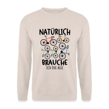 Natürlich Brauche Ich Die Alle Rennrad Radsport - Unisex Pullover - Sand - Vorne - Alina (178cm) & Michal (187cm)