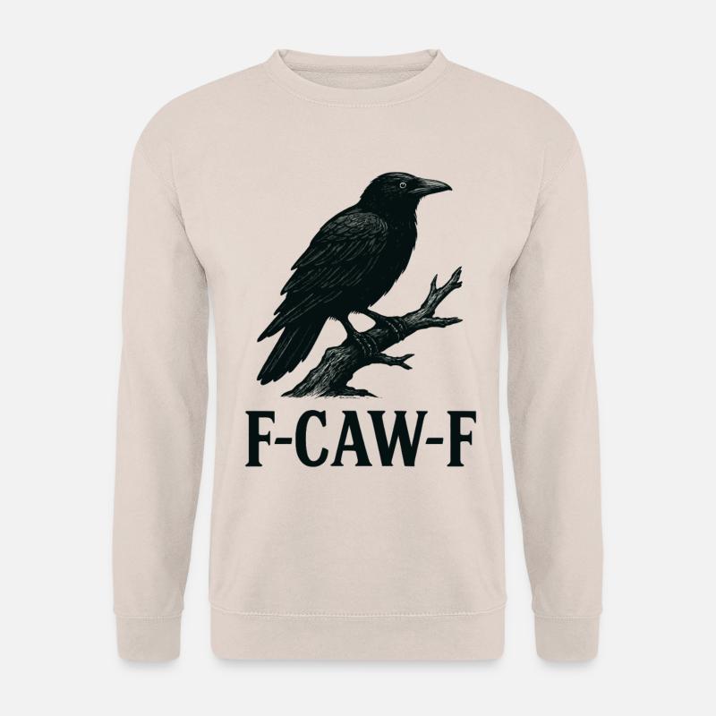 Sarkastischer Rabe – F-CAW-F Statement Art - Unisex Pullover - Sand