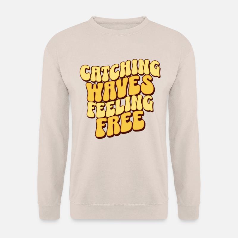 Catching Waves Feeling Free - Unisex Sweatshirt - sand