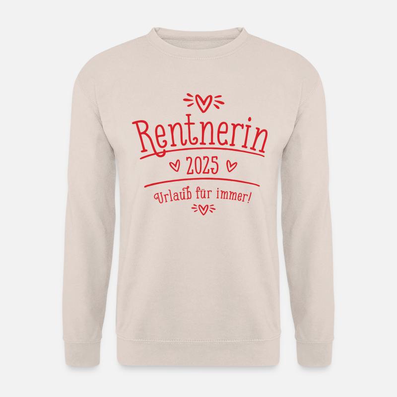 Rentnerin 2025 Urlaub für immer Geschenk Rente - Unisex Pullover - Sand