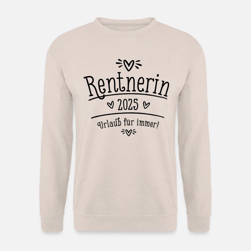 Rentnerin 2025 Urlaub für immer Rente Geschenk - Unisex Pullover - Sand