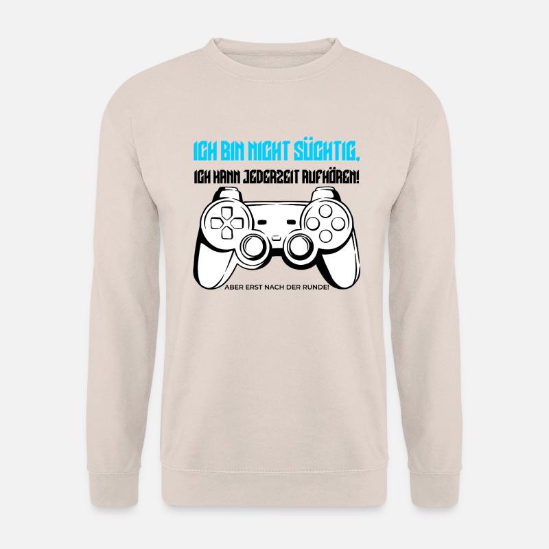 Ich bin nicht süchtig. Ich kann jederzeit aufhören - Unisex Pullover - Sand