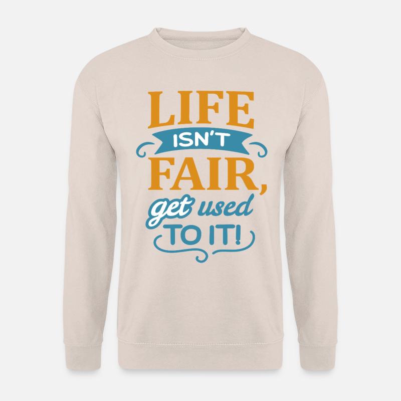 Das Leben ist nicht fair - Unisex Pullover - Sand