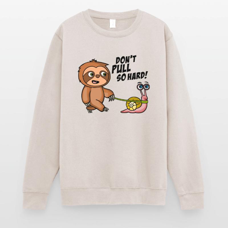 Don't pull so hard. Don't pull like that. Bright Shirts Unisex Sweatshirt