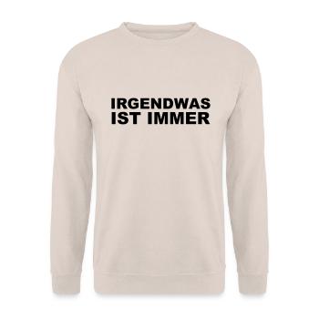 Irgendwas ist immer - Unisex Pullover - Sand - Vorne - Alina (178cm) & Michal (187cm)