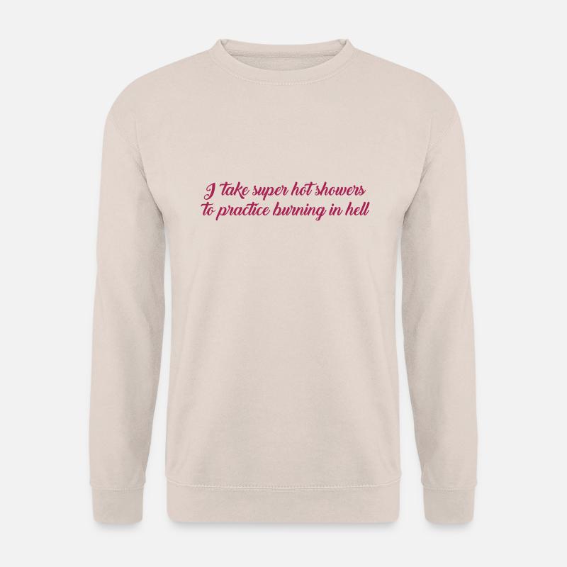 heiße Duschen Text - Unisex Pullover - Sand