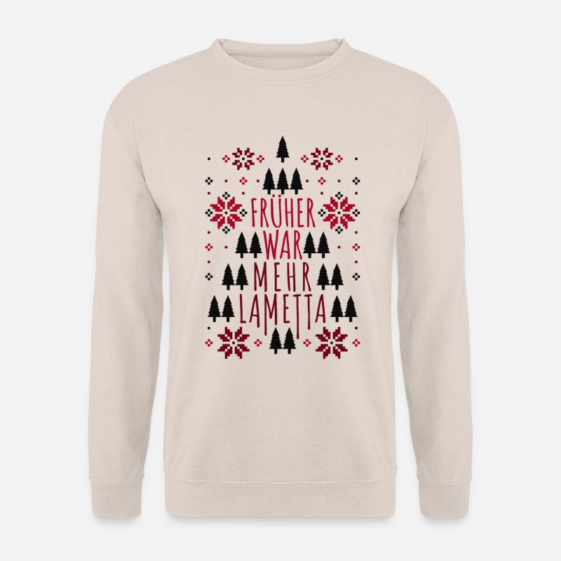 Früher war mehr Lametta Spruch Ugly Christmas - Unisex Pullover - Sand