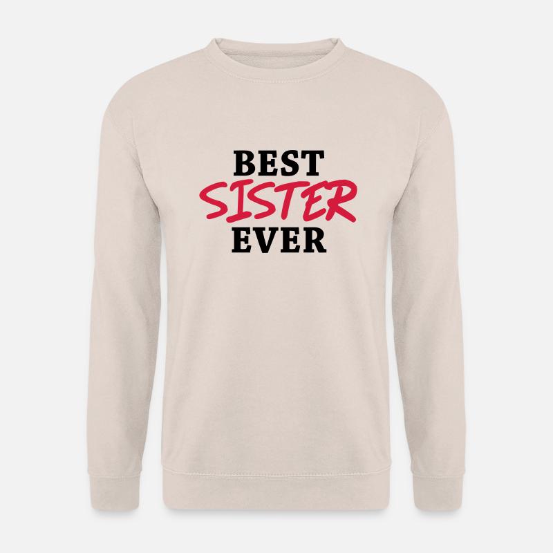 Best Sister ever - Sweat-shirt Unisexe - sable