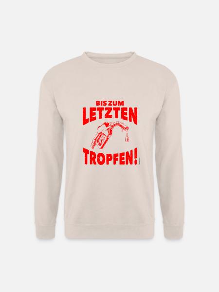 To the last drop - red - Unisex Sweatshirt - sand