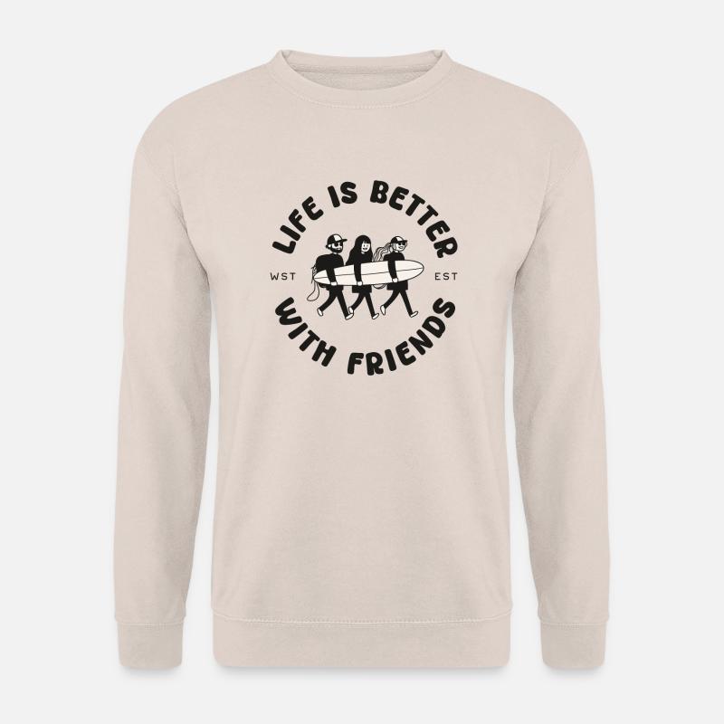Das Leben ist besser mit Surfer-Kumpels - Unisex Pullover - Sand