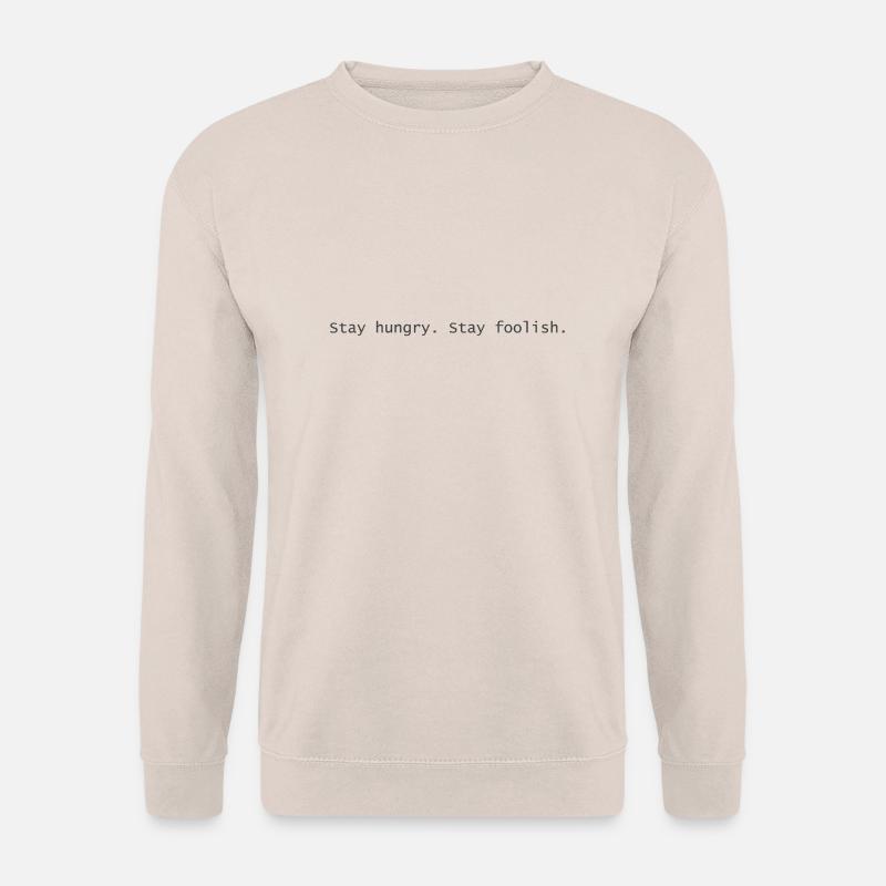 Stay hungry. Stay foolish. - Unisex Pullover - Sand
