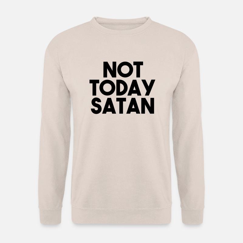 NOT TODAY SATAN - Unisex Pullover - Sand