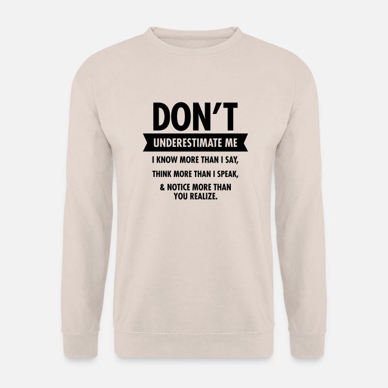 Don't Underestimate Me... - Unisex Pullover - Sand
