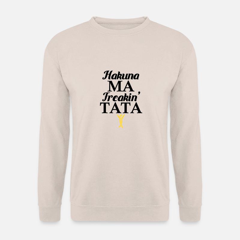 Hakuna Ma Freaking Tata - Unisex Pullover - Sand
