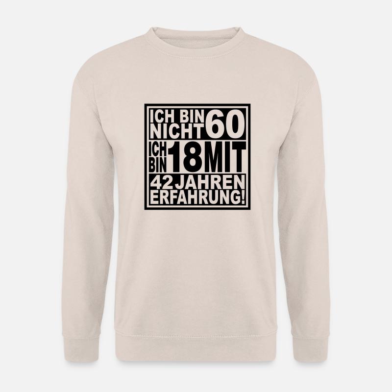 Ich bin nicht 60 ... - Unisex Pullover - Sand