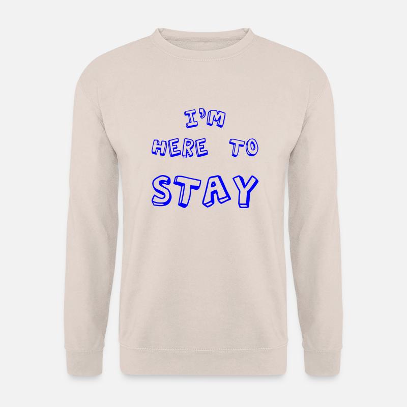 I'm here to stay - Unisex Pullover - Sand
