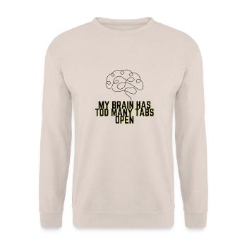 My Brain Has Too Many Tabs Open - Funny Quote - Unisex Sweatshirt - sand - Front - Alina (178cm) & Michal (187cm)