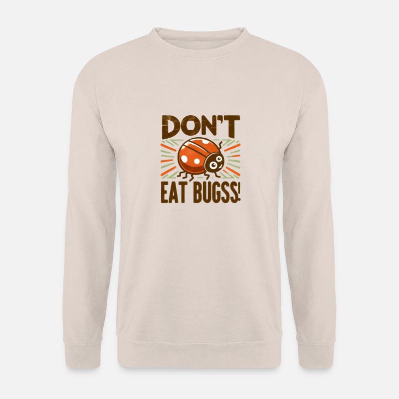 don't eat bugss ! - Unisex Sweatshirt - sand