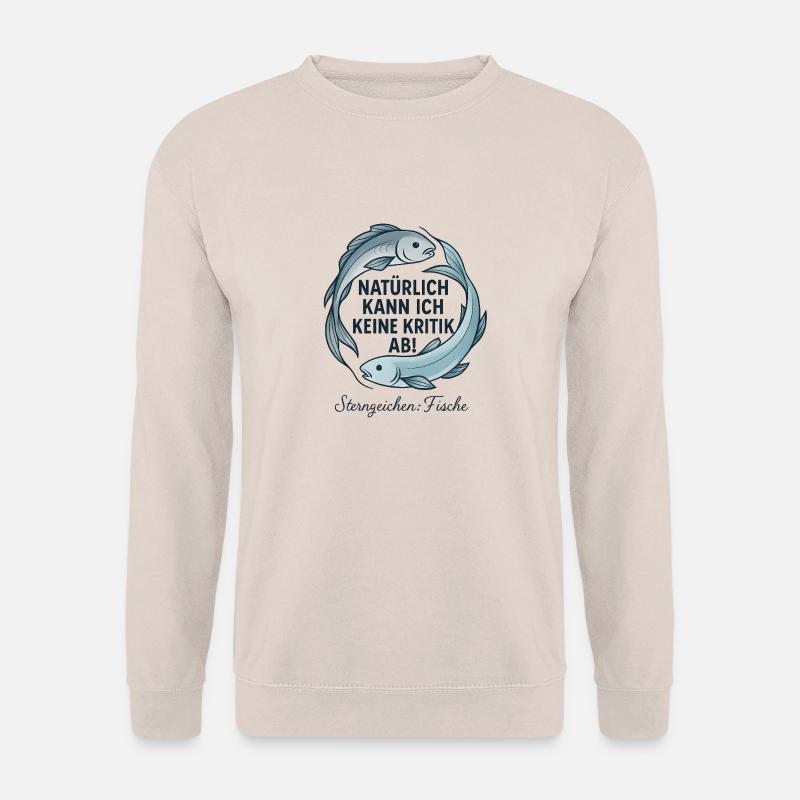 Fische Sternzeichen - Kritik Spruch - Unisex Pullover - Sand