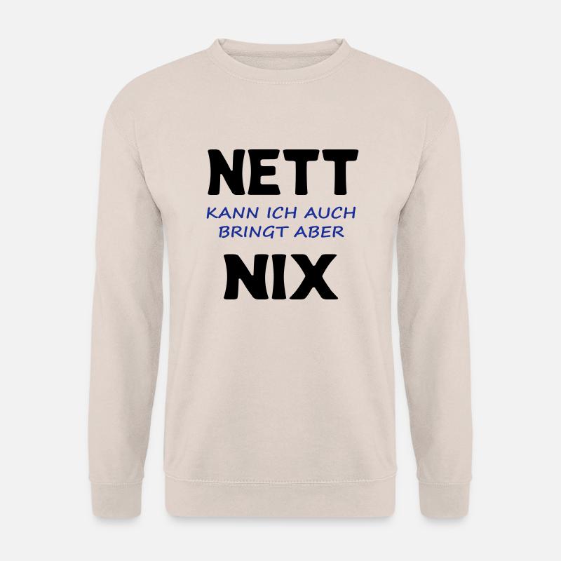 Nett kann ich auch, bringt aber nix - Unisex Pullover - Sand