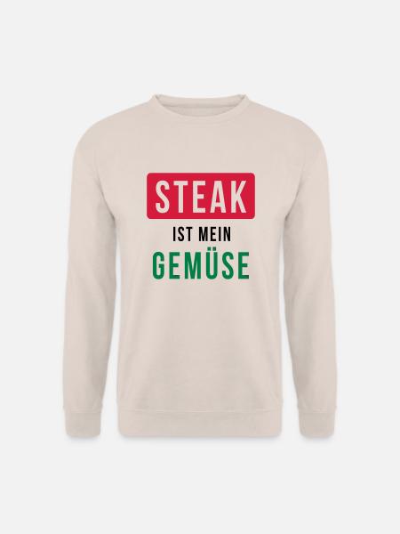 Steak ist mein Gemüse - Grillen - Unisex Pullover - Sand