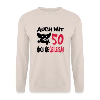 Geburstag Geile Sau Alter 50 Birthday Geschenk - Unisex Pullover - Sand - Vorne - Alina (178cm) & Michal (187cm)