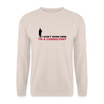 I do not work. I am a business consultant. - Unisex Sweatshirt - sand - Front - Alina (178cm) & Michal (187cm)