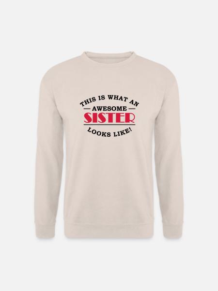 This is what an awesome sister looks like - Unisex Sweatshirt - sand