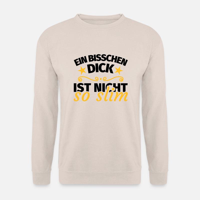 Dick Übergewicht lustig Spruch - Unisex Pullover - Sand