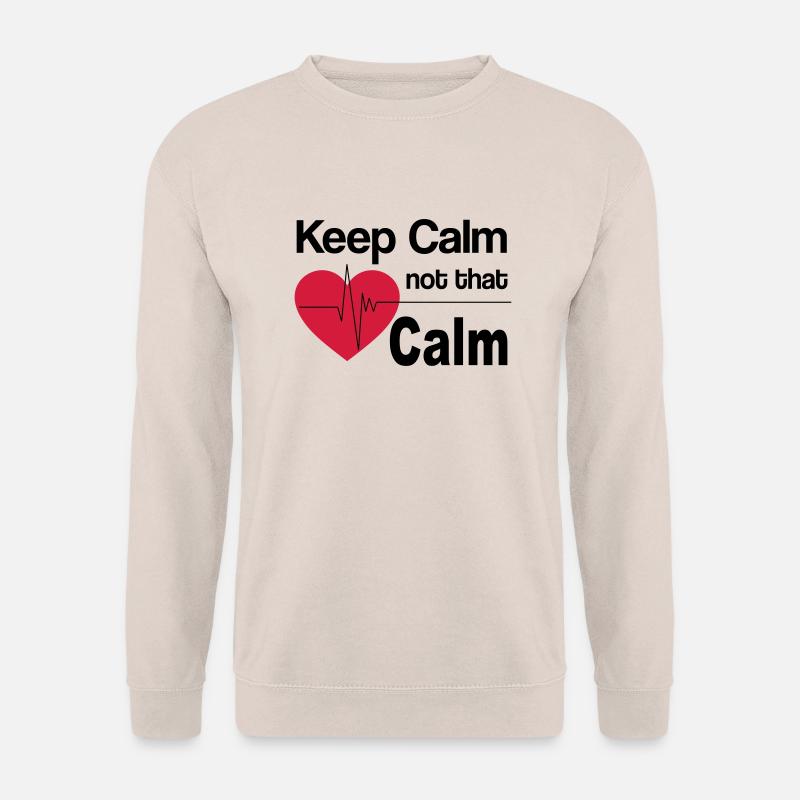 keep calm not that calm - Unisex Pullover - Sand