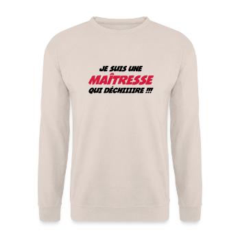 Je suis une Maîtresse qui déchiiiire !!! - Sweat-shirt Unisexe - sable - Devant - Alina (178cm) & Michal (187cm)