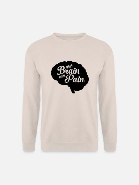 More Brain More Pain - Unisex Pullover - Sand