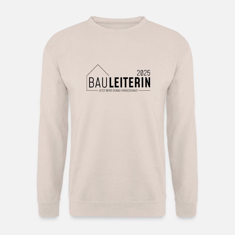 Bauleiter 2025 - Jetzt wird genau hingeschaut - Unisex Pullover - Sand