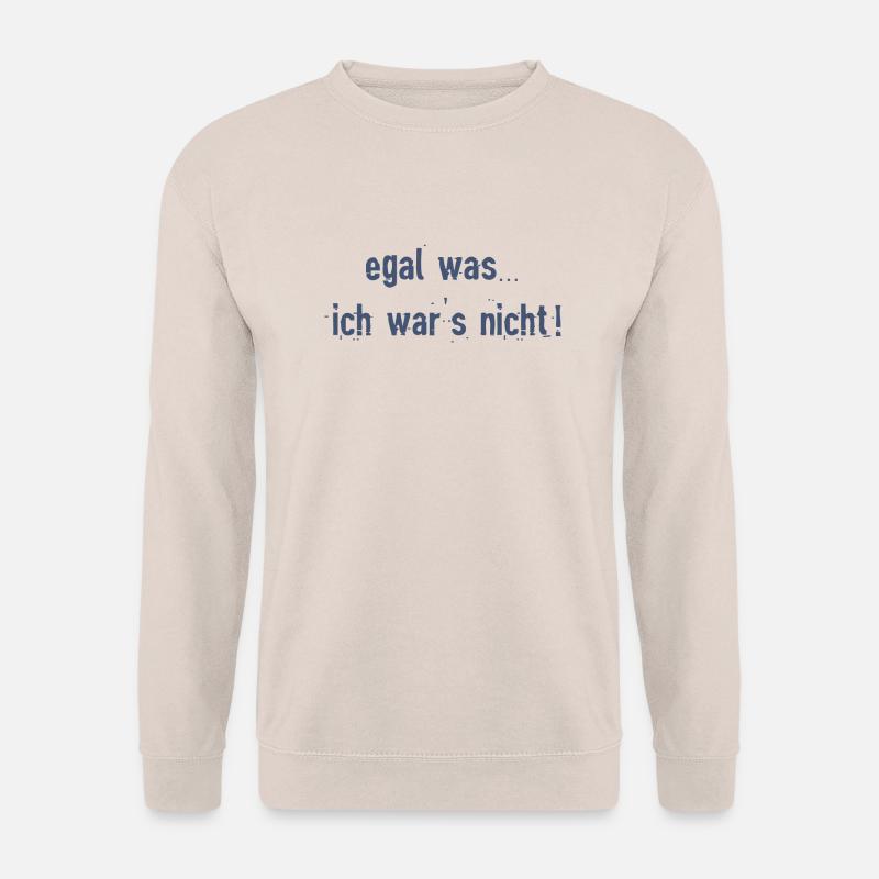 Egal was...ich war's nicht! - 2 - Unisex Pullover - Sand