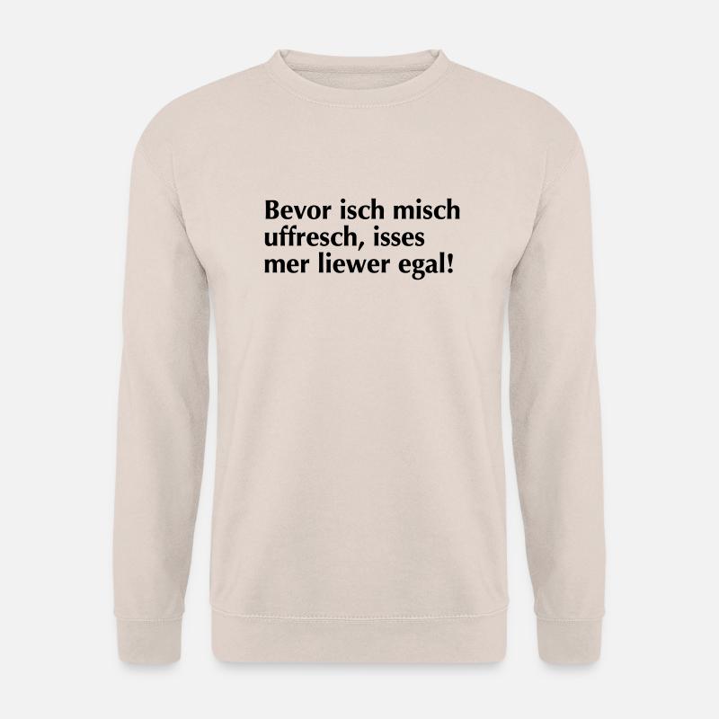 Bevor isch mich uffrech - Unisex Pullover - Sand