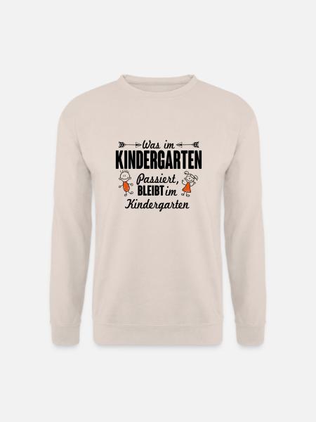 Was im Kindergarten passiert bleibt dort - Unisex Pullover - Sand